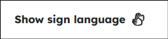 Show sign language button 